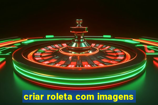 criar roleta com imagens